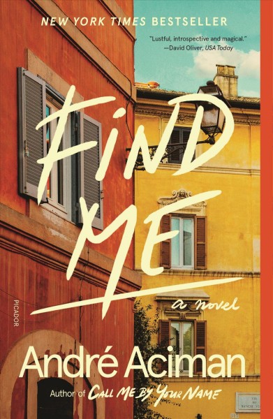 Find me : a novel / André Aciman.