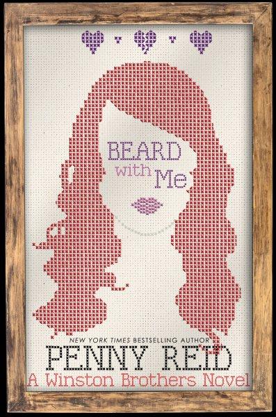 Beard with me [electronic resource] : Winston Brothers, Book 6. Penny Reid.