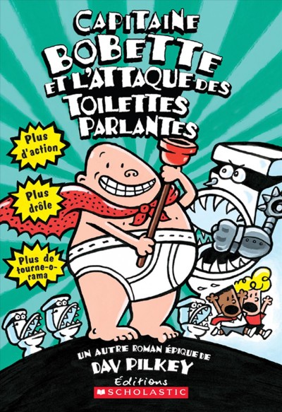 Captaine Bobette et l'attaque des toilettes parlantes / Dav Pilkey.