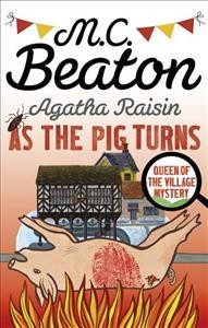 As the Pig Turns : an Agatha Raisin mystery Paperback{PBK}