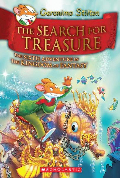 The search for treasure : the sixth adventure in the Kingdom of Fantasy Hardcover Book{}