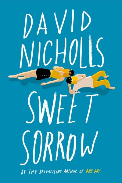 Sweet sorrow / David Nicholls.