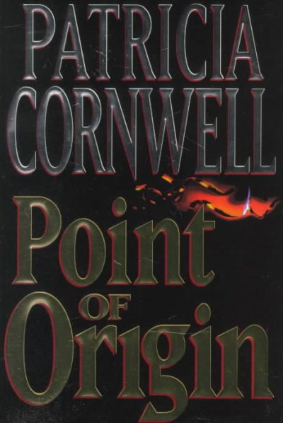 Point Of Origin : v. 9 Scarpetta Series Patricia Cornwell.