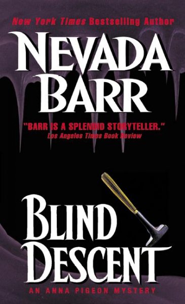 Blind Descent v.6 : Anna Pigeon Mystery / Nevada Barr.