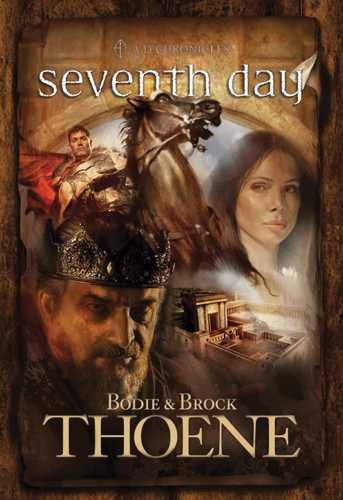 Seventh day : v. 7 : A. D. Chronicles / Bodie & Brock Thoene.