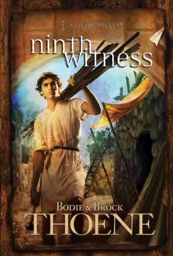 Ninth witness : v. 9 : A. D. Chronicles / Bodie & Brock Thoene.