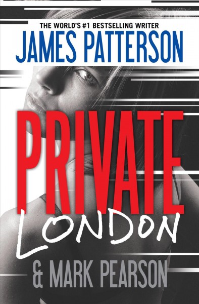 Private London : v. 2 : Private / James Patterson and Mark Pearson.