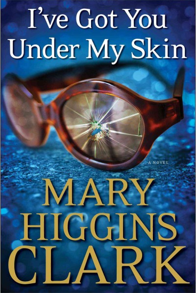 I've Got You Under My Skin : v. 1 : Under Suspicion / Mary Higgins Clark.