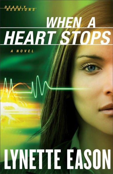 When a Heart Stops : v. 2 : Deadly Reunions / Lynette Eason.