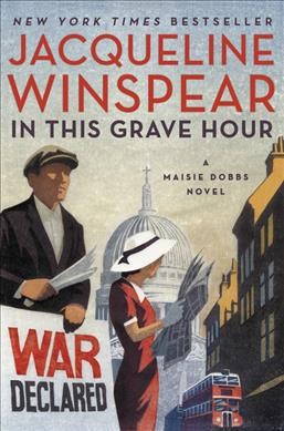 In This Grave Hour : v. 13 : Maisie Dobbs / Jacqueline Winspear.