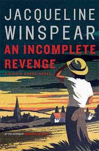 An incomplete revenge : a Maisie Dobbs novel / Jacqueline Winspear.