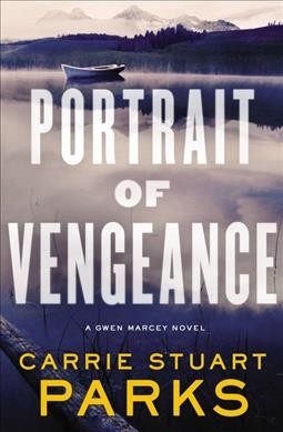 Portrait of Vengeance : v. 4 : Gwen Marcey / Carrie Stuart Parks.