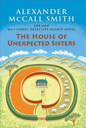 The House of Unexpected Sisters : v. 18 : No. 1 Ladies' Detective Agency / Alexander McCall Smith.
