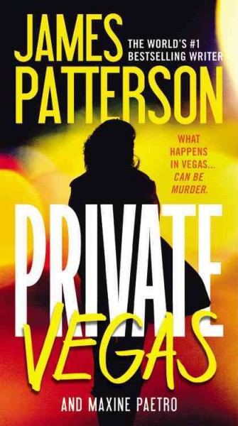 Private Vegas : v. 9 : Private / James Patterson and Maxine Paetro.