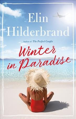 Winter in Paradise : v. 1 : Paradise / Elin Hilderbrand.