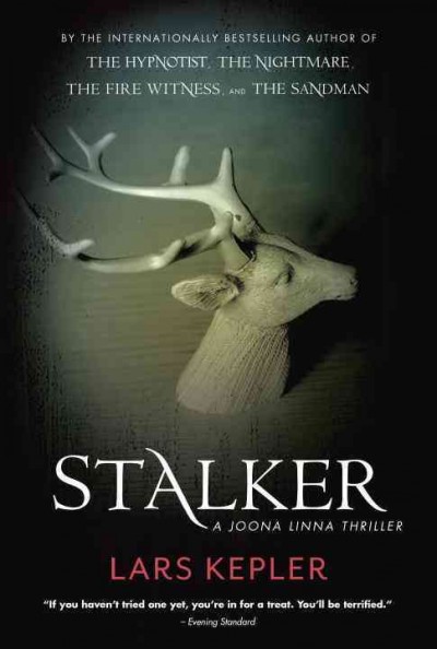 Stalker : v. 5 : Joona Linna Mysteries / Lars Kepler ; translated from the Swedish by Neil Smith.