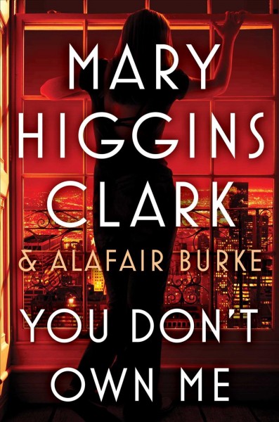 You Don't Own Me : v. 6 : Under Suspicion / Mary Higgins Clark and Alafair Burke.