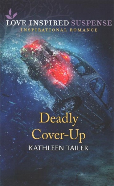 Deadly cover-up / Kathleen Tailer.
