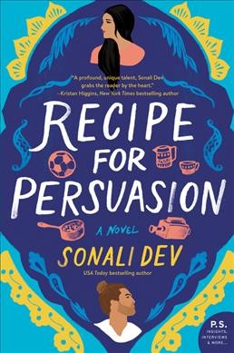 Recipe for persuasion : a novel / Sonali Dev.