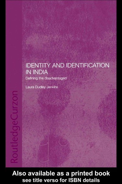Identity and identification in India : defining the disadvantaged / Laura Dudley Jenkins.