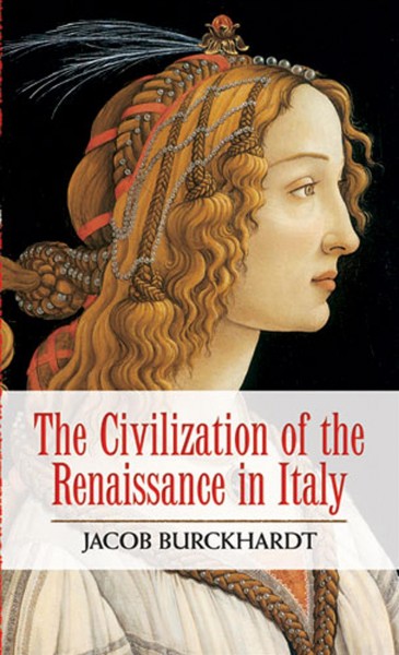 Civilization of the Renaissance in Italy / Jacob Burkhardt.