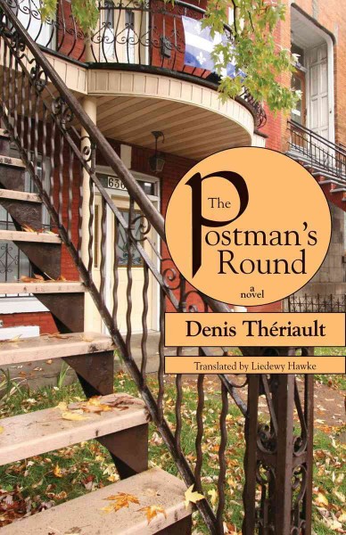 The postman's round [electronic resource] : a novel / Denis Thériault ; translated by Liedewy Hawke.