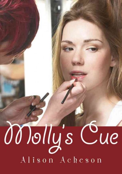 Molly's cue [electronic resource] / Alison Acheson ; [edited by Laura Peetoom].