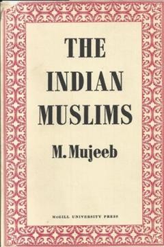 The Indian Muslims / by M. Mujeeb.