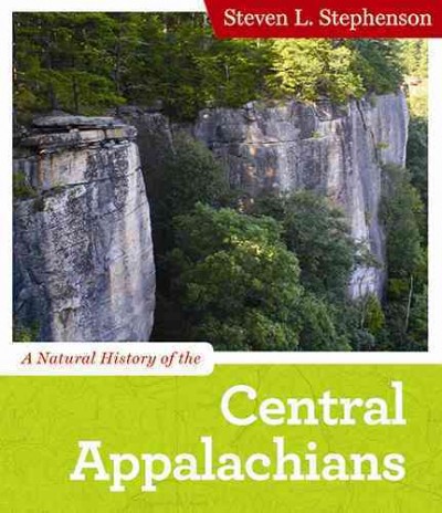 A natural history of the central Appalachians [electronic resource] / Steven L. Stephenson.