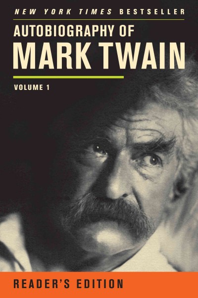 Autobiography of Mark Twain [electronic resource] : Volume 1, Reader's Edition.