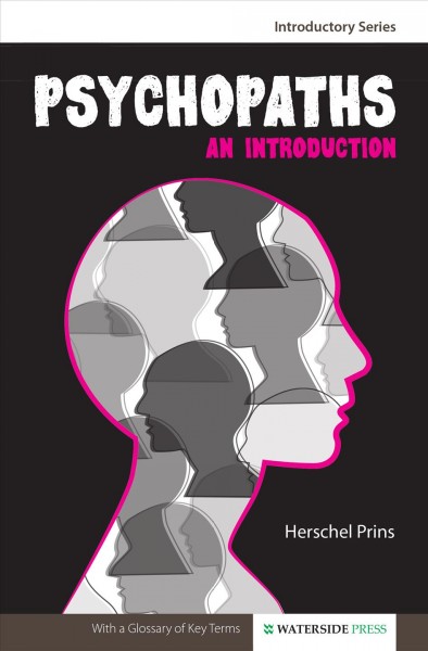 Psychopaths [electronic resource] : an introduction / Herschel Prins.