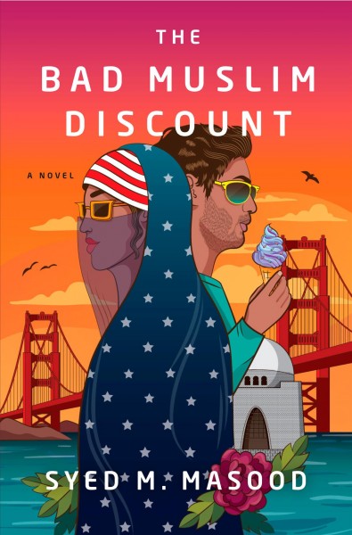 The bad Muslim discount : a novel / Syed Masood.