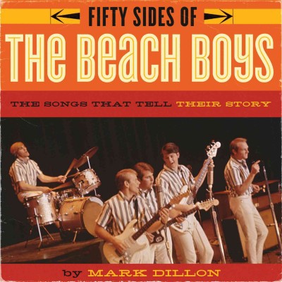 Fifty sides of the Beach Boys / Mark Dillon.
