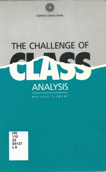 The challenge of class analysis / Wallace Clement.