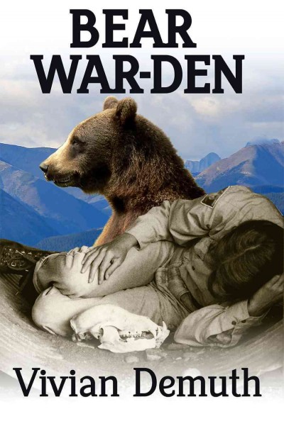 Bear war-den / a novel by Vivian Demuth.
