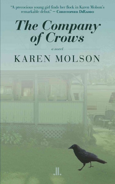 The company of crows : a novel / Karen Molson.