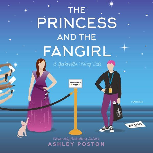 The princess and the fan girl : a Geekerella fairy tale / Ashley Poston.