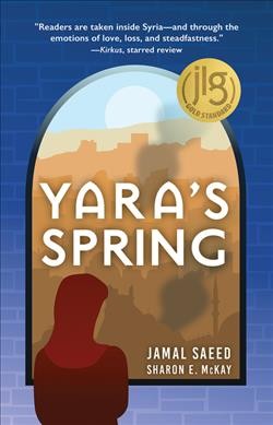 Yara's spring / Jamal Saeed & Sharon E. McKay ; illustrations by Nahid Kazemi.