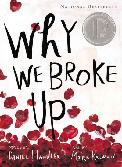 Why We Broke Up / novel by Daniel Handler ; art by Maira Kalman.