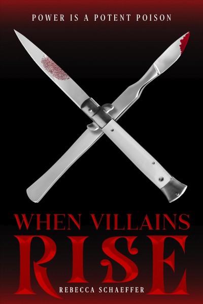 When villains rise / Rebecca Schaeffer.