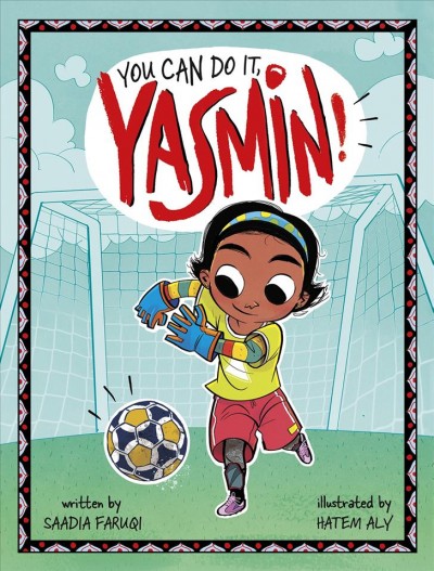 You can do it, Yasmin! / written by Saadia Faruqi ; illustrated by Hatem Aly.