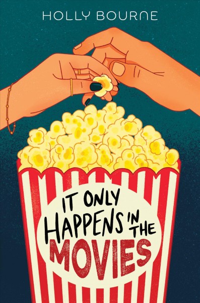 It only happens in the movies / by Holly Bourne.