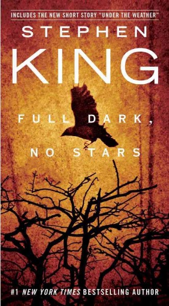 Full Dark, No Stars / by Stephen King.