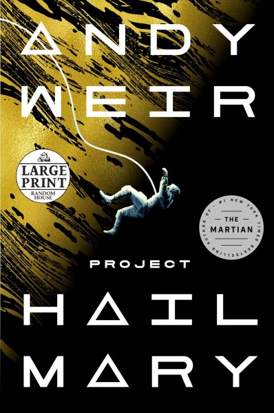 Project Hail Mary : a novel / Andy Weir.