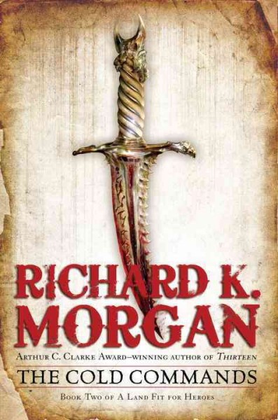 The cold commands / Richard K. Morgan.
