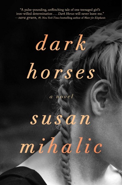 Dark horses : a novel / Susan Mihalic.