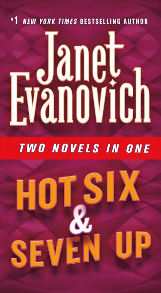 Hot six : & Seven up / Janet Evanovich. [af]