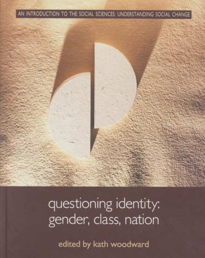 Questioning identity [electronic resource] : gender, class, nation / edited by Kath Woodward.