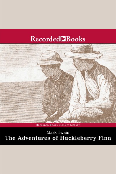 The adventures of huckleberry finn [electronic resource] : Tom sawyer and huck finn series, book 2. Mark Twain.