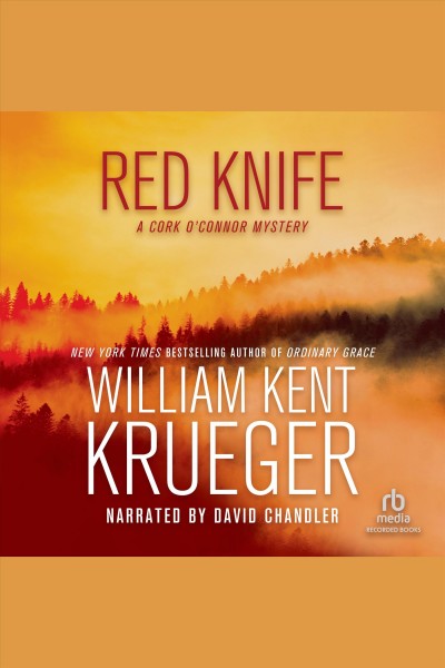 Red knife [electronic resource] : Cork o'connor series, book 8. Krueger William Kent.